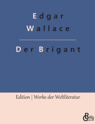 Title: Der Brigant, Author: Edgar Wallace