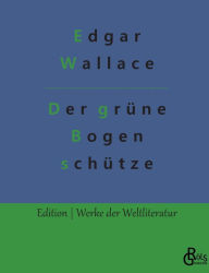 Title: Der grüne Bogenschütze, Author: Edgar Wallace