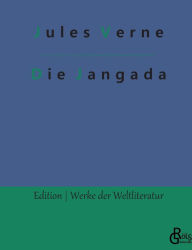 Title: Die Jangada: 800 Meilen auf dem Amazonas, Author: Jules Verne