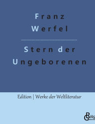 Title: Stern der Ungeborenen, Author: Franz Werfel