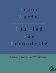 Title: Das Lied von Bernadette, Author: Franz Werfel
