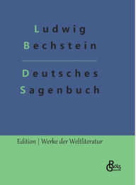 Title: Deutsches Sagenbuch, Author: Ludwig Bechstein