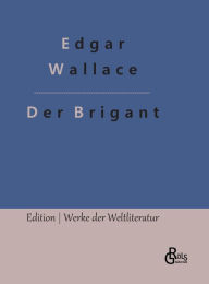Title: Der Brigant, Author: Edgar Wallace