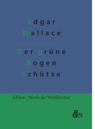 Title: Der grüne Bogenschütze, Author: Edgar Wallace