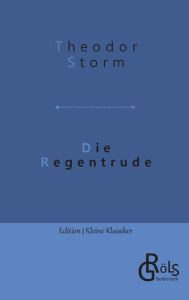 Title: Die Regentrude, Author: Theodor Storm