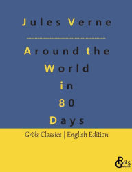 Title: Around the World in 80 Days, Author: Redaktion Grïls-Verlag