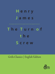 Title: The Turn of the Screw, Author: Henry James