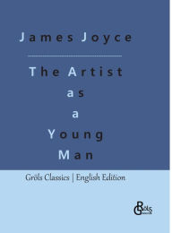 Title: A Portrait of the Artist as a Young Man, Author: Redaktion Grïls-Verlag