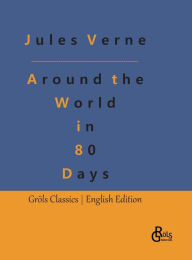 Title: Around the World in 80 Days, Author: Redaktion Grïls-Verlag