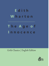 Title: The Age of Innocence, Author: Redaktion Grïls-Verlag