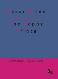 The Happy Prince: and Other Tales