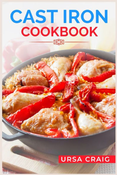 Cast Iron Cookbook: Delicious Recipes and Tips for Cooking with Skillets Dutch Ovens (2023 Guide Beginners)