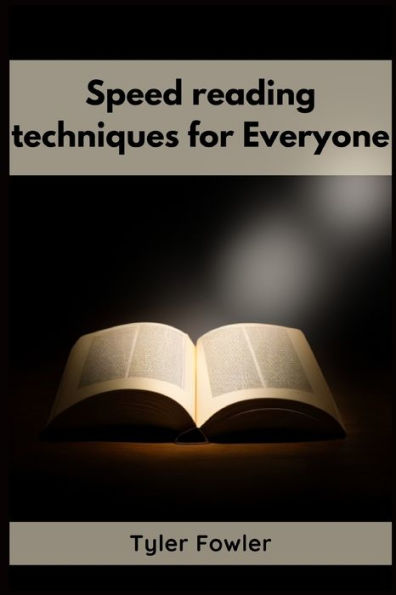 Speed Reading TECHNIQUES: Unlocking the Power of Techniques for Rapid Information Processing and Enhanced Comprehension (2023 Guide Beginners)