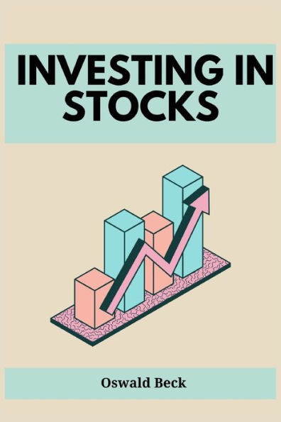 INVESTING STOCKS: Building Wealth and Financial Freedom through Stock Market Investments (2023 Guide for Beginners)