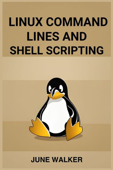 Linux Command Lines and Shell Scripting: Mastering for Efficient System Administration Automation (2024 Guide Beginners)