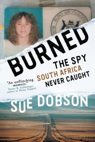 Online book download Burned: The Spy South Africa Never Caught