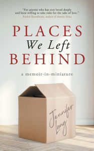 Free textbook chapters download Places We Left Behind: a memoir-in-miniature by Jennifer Lang, Jennifer Lang 9783988320186 (English literature) 