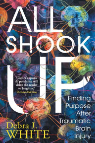 Free books to download on android phone All Shook Up: Finding Purpose After Traumatic Brain Injury