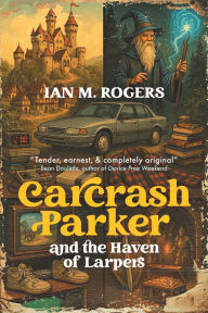 Free audio books no downloads Carcrash Parker and the Haven of Larpers by Ian M Rogers  (English literature) 9783988321619