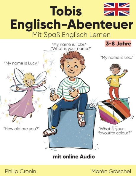 Tobis Englisch-Abenteuer (Geschichte): Mit SpaÃ¯Â¿Â½ Englisch Lernen. FÃ¯Â¿Â½r Kinder 3-8 Jahre.