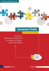 Title: Zusammen finden: Diversity - Methoden für Menschen in Gruppen und Teams, die Vielfalt erleben, Author: Amelie Funcke