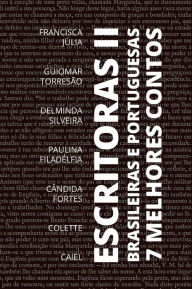 Title: 7 Melhores Contos - Escritoras Brasileiras e Portuguesas - Volume 2, Author: Francisca Júlia