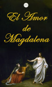 Title: El Amor de Magdalena, Author: Anónimo