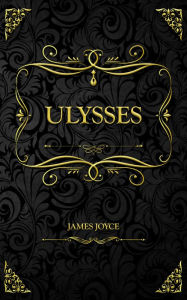 Title: Ulysses: James Joyce, Author: James Joyce