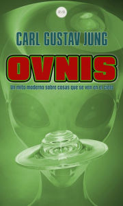 Title: Ovnis: Un Mito Moderno Sobre Cosas Que Se Ven en el Cielo, Author: Carl Gustav Jung