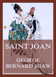 Title: Saint Joan, Author: George Bernard Shaw