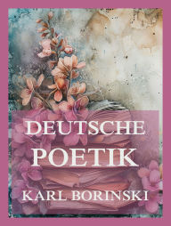 Title: Deutsche Poetik, Author: Dr. Karl Borinski