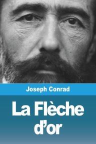 Title: La Flï¿½che d'or, Author: Joseph Conrad