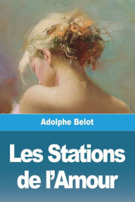 Title: Les Stations de l'Amour, Author: Adolphe Belot
