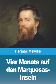 Title: Vier Monate auf den Marquesas-Inseln, Author: Herman Melville