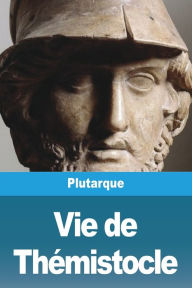 Title: Vie de Thémistocle, Author: Plutarque