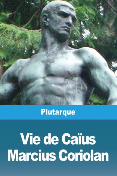 Vie de Caïus Marcius Coriolan