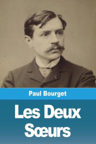 Title: Les Deux Sours, Author: Paul Bourget