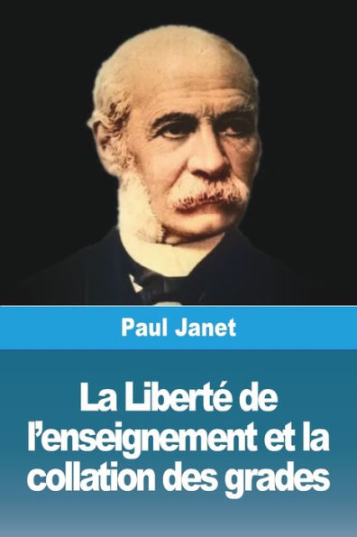 La Liberté de l'enseignement et la collation des grades