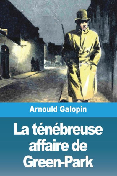 La tÃ¯Â¿Â½nÃ¯Â¿Â½breuse affaire de Green-Park