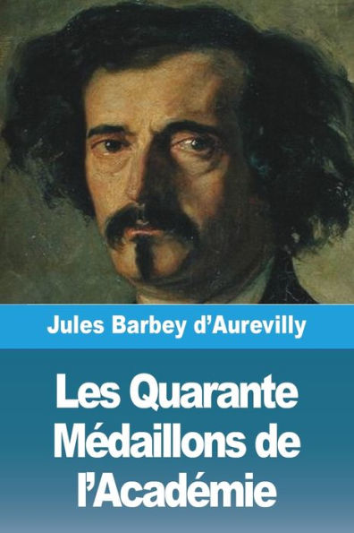 Les Quarante Médaillons de l'Académie