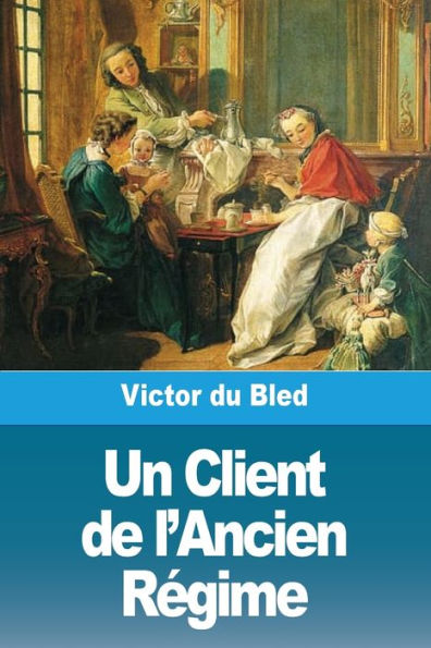 Un Client de l'Ancien Rï¿½gime