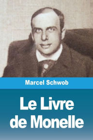 Title: Le Livre de Monelle, Author: Marcel Schwob
