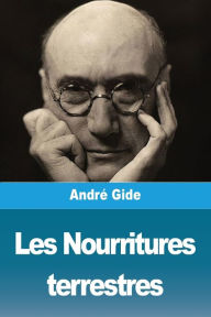 Title: Les Nourritures terrestres, Author: Andrï Gide