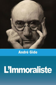 Title: L'Immoraliste, Author: Andrï Gide