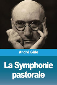 Title: La Symphonie pastorale, Author: Andrï Gide