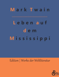 Title: Leben auf dem Mississippi: Nach dem fernen Westen, Author: Mark Twain