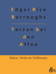 Title: Tarzan bei den Affen: Erlebnisse eines von Menschenaffen Geraubten, Author: Edgar Rice Burroughs