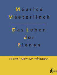 Title: Das Leben der Bienen, Author: Maurice Maeterlinck