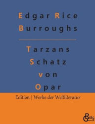 Title: Tarzans Schatz von Opar, Author: Edgar Rice Burroughs