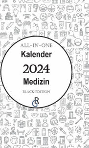 Title: All-In-One Kalender Medizin: Black Edition Geschenkidee für Mediziner 2024, Author: Redaktion Grïls-Verlag